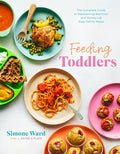 Feeding Toddlers: The Complete Guide to Maintaining Nutrition and Variety with Easy Family Meals - MPHOnline.com