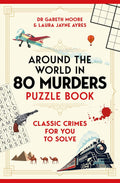 Around the World in 80 Murders Puzzle Book: Classic crimes for you to solve - MPHOnline.com