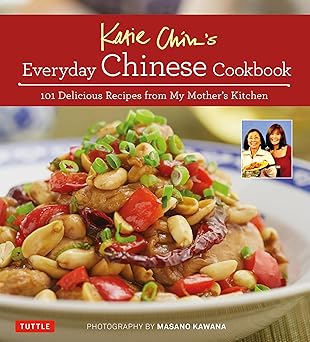 Katie Chin's Everyday Chinese Cookbook: 101 Delicious Recipes from My Mother's Kitchen - MPHOnline.com