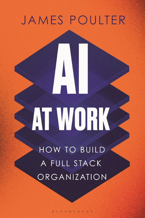 AI at Work: How to Build a Full Stack Organization - MPHOnline.com