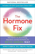 The Hormone Fix: Burn Fat Naturally, Boost Energy, Sleep Better, and Stop Hot Flashes, the Keto-Green Way - MPHOnline.com