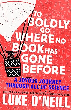 To Boldly Go Where No Book Has Gone Before: A Joyous Journey Through All of Science - MPHOnline.com