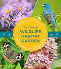 The Ultimate Wildlife Habitat Garden: Attract and Support Birds, Bees, and Butterflies - MPHOnline.com