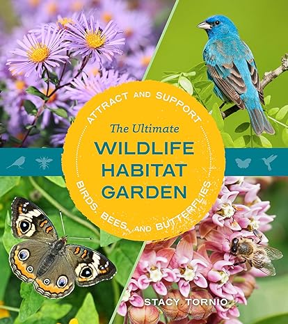 The Ultimate Wildlife Habitat Garden: Attract and Support Birds, Bees, and Butterflies - MPHOnline.com