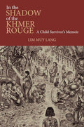 In the Shadow of the Khmer Rouge: A Child Survivor's Memoir - MPHOnline.com