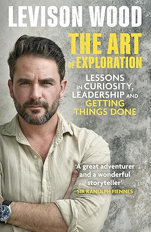 The Art of Exploration: Lessons in Curiosity, Leadership and Getting Things Done - MPHOnline.com