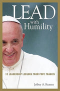 Lead with Humility: 12 Leadership Lessons from Pope Francis - MPHOnline.com