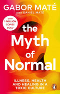 The Myth of Normal: Trauma, Illness & Healing in a Toxic Culture - MPHOnline.com