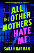 All the Other Mothers Hate Me (US) - MPHOnline.com