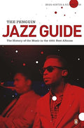 The Penguin Jazz Guide: The History of the Music in the 1001 Best Albums - MPHOnline.com