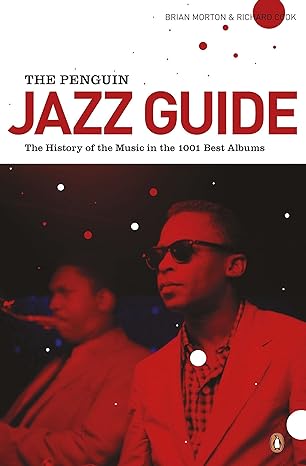 The Penguin Jazz Guide: The History of the Music in the 1001 Best Albums - MPHOnline.com