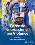 Forensic Neuroscience and Violence - MPHOnline.com