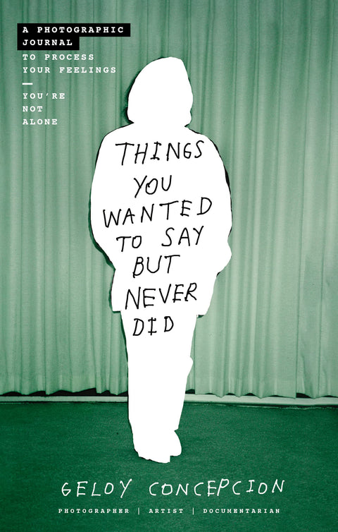 Things You Wanted to Say but Never Did - A Photographic Journal to Process Your Feelings  (GJR) - MPHOnline.com