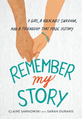 Remember My Story: A Girl, a Holocaust Survivor, and a Friendship That Made History - MPHOnline.com