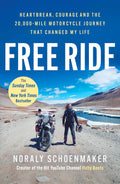 Free Ride: Heartbreak, Courage, and 20,000-Mile Motorcycle Journey that Changed My Life - MPHOnline.com