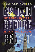 Britain Before Brexit: Historical Essays on Britain and Europe - MPHOnline.com