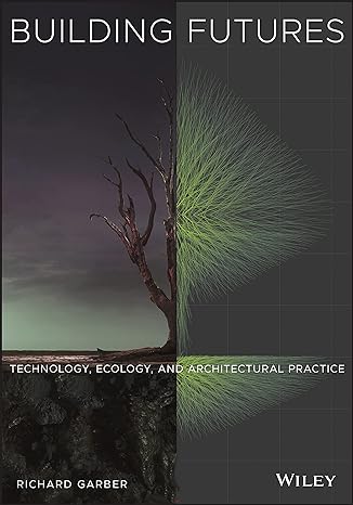 Building Futures: Technology, Ecology and Architectural Practice - MPHOnline.com