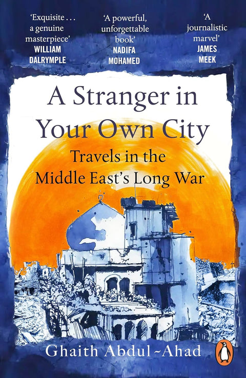 A Stranger In Your Own City: Travels in the Middle East’s Long War - MPHOnline.com