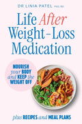 Life After Weight-Loss Medication: Nourish your body and keep the weight off - plus recipes and meal plans - MPHOnline.com