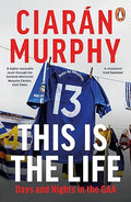 This is the Life: Days and Nights in the GAA - MPHOnline.com