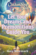 Chicken Soup for Soul: Let Your Dreams and Premonitions Guide You - MPHOnline.com