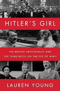 Hitler's Girl: The British Aristocracy and the Third Reich on the Eve of WWII - MPHOnline.com