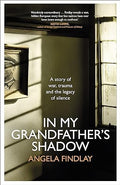 In My Grandfather’s Shadow : A story of war, trauma and the legacy of silence - MPHOnline.com