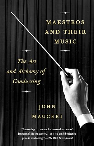 Maestros and Their Music: The Art and Alchemy of Conducting - MPHOnline.com