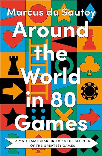 Around the World in 80 Games: A Mathematician Unlocks the Secrets of the Greatest Games - MPHOnline.com