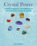 Crystal Power: Manifest happiness and wellbeing by harnessing the energy of crystals - MPHOnline.com