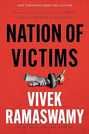 Nation of Victims: dentity Politics, the Death of Merit, and the Path Back to Excellence - MPHOnline.com