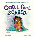 God, I Feel Scared: Bringing Big Emotions to a Bigger God - MPHOnline.com