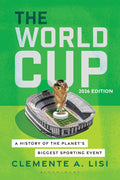 The World Cup: A History of the Planet's Biggest Sporting Event, 2026 Edition - MPHOnline.com