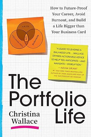 The Portfolio Life: How to Future-Proof Your Career, Avoid Burnout, and Build a Life Bigger than Your Business Card - MPHOnline.com