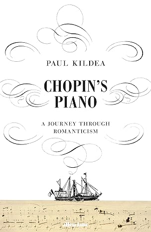 Chopin's Piano: A Path Through the Romantic Century - MPHOnline.com