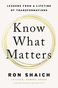 Know What Matters: Lessons from a Lifetime of Transformations - MPHOnline.com