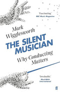 The Silent Musician: Why Conducting Matters - MPHOnline.com