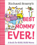 Richard Scarry's Best Mommy Ever! (HC) - MPHOnline.com