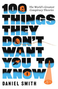 100 Things They Don't Want You To Know: World's Greatest Conspiracy Theories - MPHOnline.com