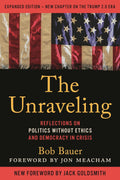 The Unraveling: Reflections on Politics without Ethics and Democracy in Crisis - MPHOnline.com