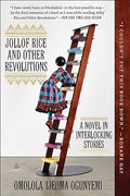 Jollof Rice and Other Revolutions : A Novel in Interlocking Stories - MPHOnline.com