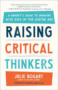 Raising Critical Thinkers: A Parent's Guide to Growing Wise Kids in the Digital Age - MPHOnline.com