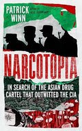 Narcotopia: In Search of the Asian Drug Cartel that Outwitted the CIA - MPHOnline.com