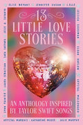 13 Little Love Stories: An Anthology Inspired by Taylor Swift Songs - MPHOnline.com