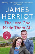 The Lord God Made Them All: The Classic Memoirs of a Yorkshire Country Vet - MPHOnline.com