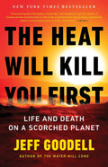 The Heat Will Kill You First: Life and Death on a Scorched Planet - MPHOnline.com