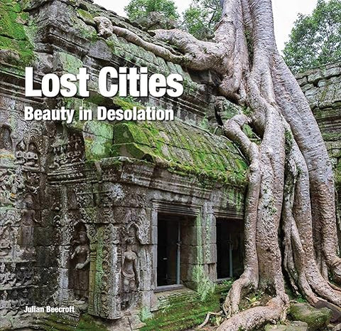 Lost Cities: Beauty in Desolation - MPHOnline.com