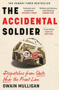 The Accidental Soldier: The honest and worryingly hilarious account of serving in Iraq - loved by Marina Hyde, Richard Curtis, Matt Haig, Richard E. Grant, John Oliver and more! - MPHOnline.com