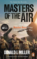 Masters of the Air: How The Bomber Boys Broke Down the Nazi War Machine - MPHOnline.com