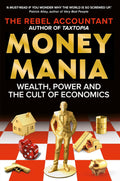 MONEYMANIA: Wealth, Power and  Cult of Economics - MPHOnline.com